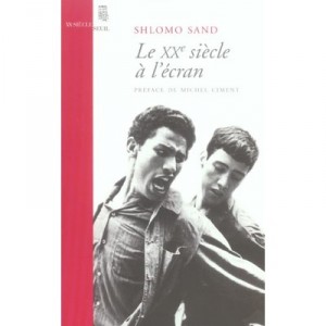 Le Xx Siecle A L'ecran - Shlomo Sand
