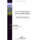 L'ex-yougoslavie Dix Ans Apres Dayton - Collectif