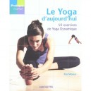 Le Yoga D'aujourd'hui , 40 Exercices De Yoga Dynamique - Kia Meaux