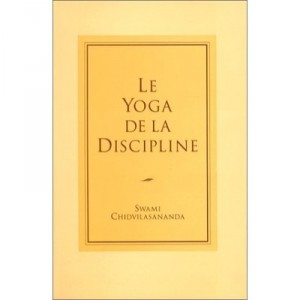 Le Yoga De La Discipline - Swami Chidvilasananda