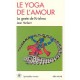 Le Yoga De L'amour , La Geste De Krishna - Jean Herbert