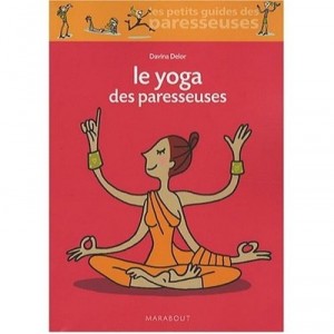 Le Yoga Des Paresseuses - Davina Delor