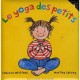 Le Yoga Des Petits - Rebecca Whitford , Martina Selway