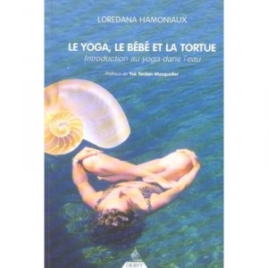 Yoga, the baby and the Tortoise, Introduction to Yoga In The Water - Loredana Hamoniaux