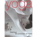Le Yoga , Maitriser Les Postures De Base - Sandra Anderson , Rolf Sovik