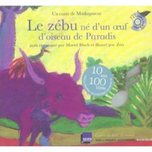 Le Zebu Ne D'un Oeuf D'oiseau De Paradis - Muriel Bloch
