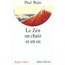Le Zen En Chair Et En Os - Reps Paul
