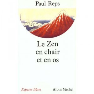 Le Zen En Chair Et En Os - Reps Paul