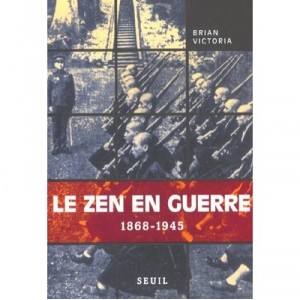 Le Zen En Guerre 1868-1945 - Brian Victoria