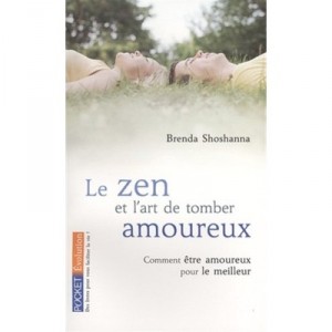 Le Zen Et L'art De Tomber Amoureux - Brenda Shoshanna