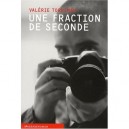 Une Fraction De Seconde - Valerie Tordjman