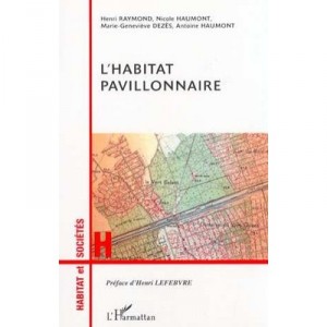 L'habitat Pavillonnaire - Antoine Haumont , Marie-genevieve Dezes , Henri Raymond , Nicole Haumont