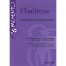 L'halitose , Une Approche Pluridisciplinaire - Collectif