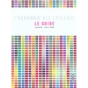 L'harmonie Des Couleurs, Le Guide , 1400 Combinaisons Chromatiques - Tina Sutton