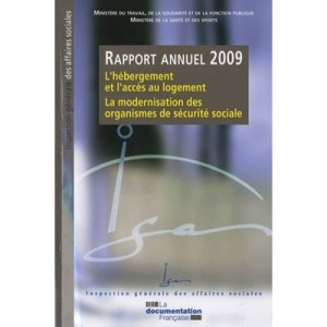 L'hebergement Et L'acces Au Logement , La Modernisation Des Organismes De Securite Sociale , Rapport Annuel 2009 - Collectif