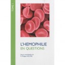 L'hemophilie En Questions T.1 - Philippe Nguyen