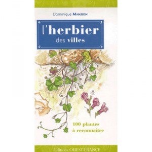 L'herbier Des Villes , Cent Plantes A Reconnaitre - Dominique Mansion