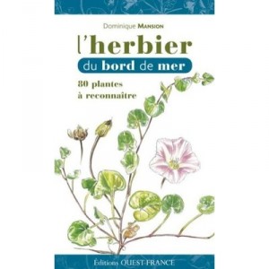 L'herbier Du Bord De Mer , 80 Plantes A Reconnaitre - Dominique Mansion