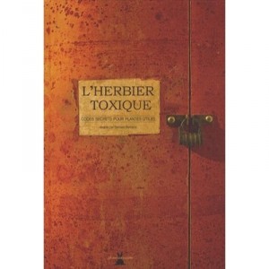The herbarium Toxic - Bernard Bertrand