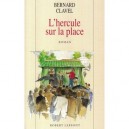 L'hercule Sur La Place - Bernard Clavel
