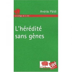 L'heredite Sans Gene - Andras Paldi