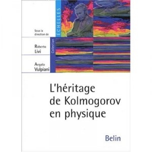 L'heritage De Kolmogorov En Physique - Angelo Vulpani , Roberto Livi