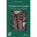 L'heritage De La Congolie , Naissance D'une Nation En Afrique Centrale - Andre-bernard Ergo
