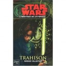 Star Wars T.88 , L'heritage De La Force T.1 , Trahison - Aaron Allston