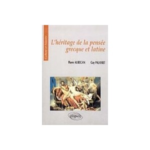 L'heritage De La Pensee Grecque Et Latine - Pierre Auregan , Guy Paleyret