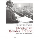 L'heritage De Mendes France , Une Ethique De La Republique - Francois Stasse