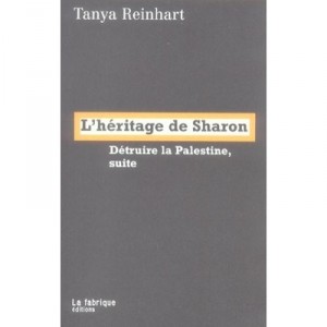 L'heritage De Sharon , Detruire La Palestine, Suite - Tanya Reinhart