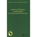 Histoire De L'education Au Mozambique De La Periode Coloniale A Nos Jours - Jose P. Castiano