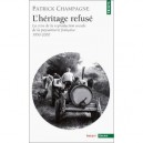 L'heritage Refuse , La Crise De La Reproduction Sociale De La Paysannerie En France 1950-2000 - Patrick Champagne