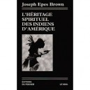 L'heritage Spirituel Des Indiens D Amerique - Brown