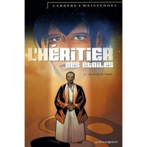 L'heritier Des Etoiles T.3 , La, D'ou Tu Viens - Carrere , Weissengel