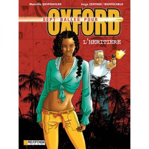 Sept Balles Pour Oxford T.4 , L'heritiere - Montecarlo , Jorge Zentner , Marcello Quintanilha