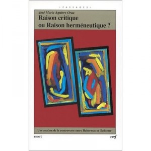 Raison Critique Ou Raison Hermeneutique - Jose-maria Aguirre Oraa