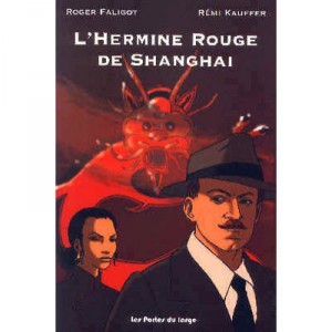 L'hermine Rouge De Shangai - Roger Faligot , Remi Kauffer