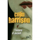 L'heure D'avant - Colin Harrison