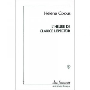L'heure De Clarice Lispector (essai Precede De Vivre L'orange) - Helene Cixous