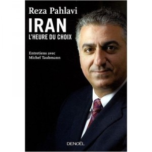 Iran, L'heure Du Choix - Reza Pahlavi , Michel Taubmann