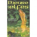 L'heure Des Elfes - Jean-louis Fetjaine
