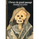 L'heure Du Grand Passage Chronique De La Mort - Michel Vovelle