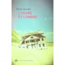 L'heure Et L'ombre - Pierre Jourde