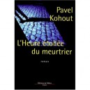 L'heure Etoilee Du Meurtrier - Pavel Kohout