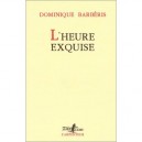 L'heure Exquise - Dominique Barberis
