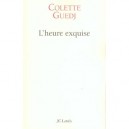 L'heure Exquise - Colette Guedj