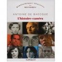L'histoire-camera - Antoine De Baecque