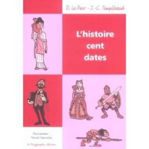 L'histoire Cent Dates - J-c Templeraud , D Le Pors