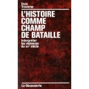 L'histoire Comme Champ De Bataille , Interpreter Les Violences Du Xx Siecle - Enzo Traverso